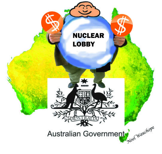 Nuclear lobby  on Aust govt
